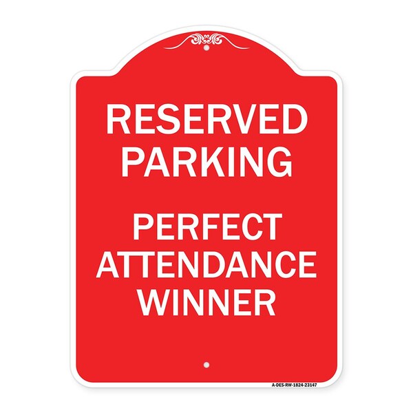Reserved Parking-Perfect Attendance Winner, Red & White Aluminum Sign, 18" x 24", RW-1824-23147